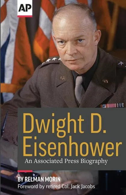 Dwight D. Eisenhower: An Associated Press Biography - Paperback