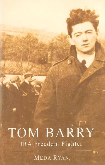 Tom Barry: IRA Freedom Fighter - Paperback