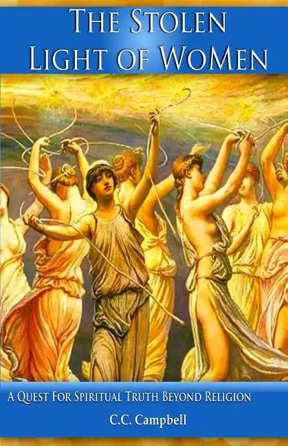 The Stolen Light Of WoMen: A Quest For Spiritual Truth Beyond Religion - Paperback