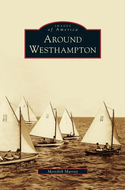 Around Westhampton - Hardcover