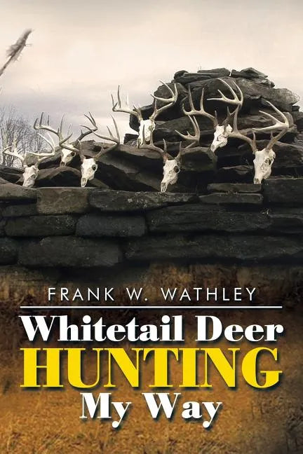 Whitetail Deer Hunting My Way - Paperback