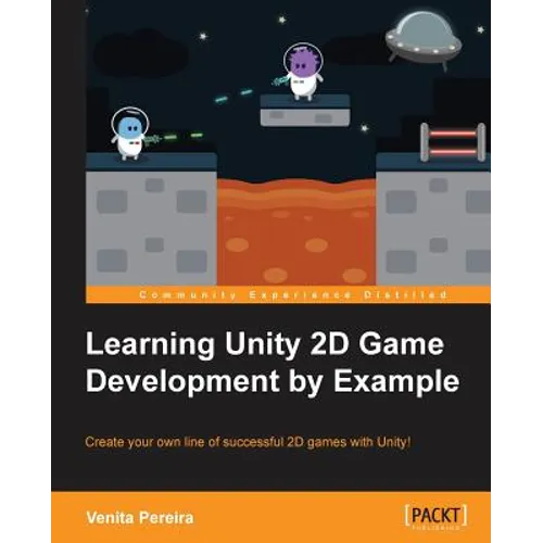 Unity 2D Game Development by Example Beginner's Guide - Paperback