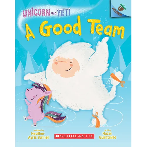 A Good Team: An Acorn Book (Unicorn and Yeti #2) - Library Binding