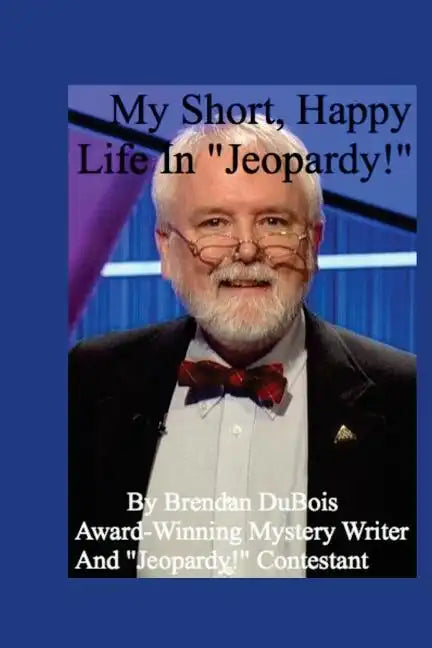 My Short, Happy Life In "Jeopardy!" - Paperback
