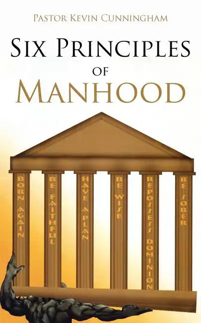 Six Principles of Manhood - Paperback
