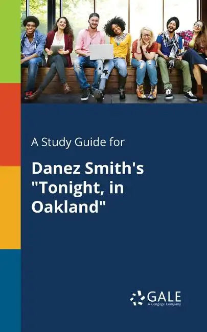 A Study Guide for Danez Smith's "Tonight, in Oakland" - Paperback