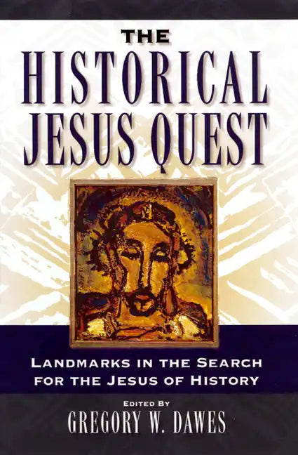 The Historical Jesus Quest: Landmarks in the Search for the Jesus of History - Paperback