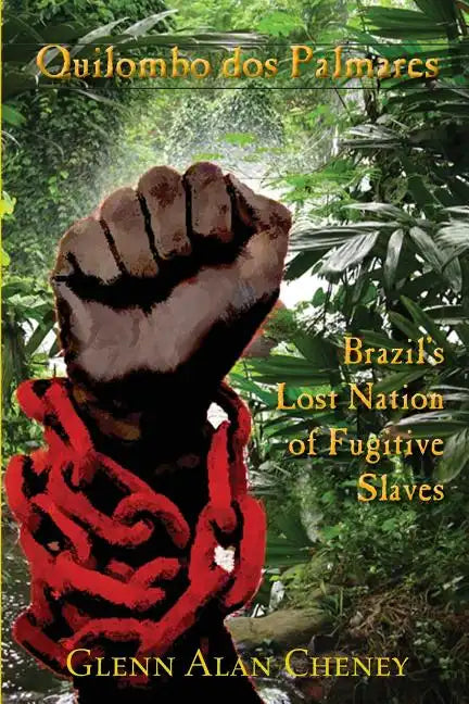 Quilombo dos Palmares: Brazil's Lost Nation of Fugitive Slaves - Paperback