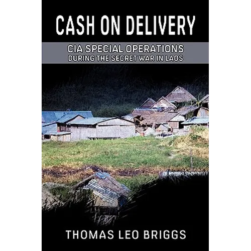 Cash on Delivery: CIA Special Operations During the Secret War in Laos - Paperback