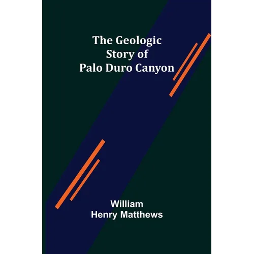 The Geologic Story of Palo Duro Canyon - Paperback