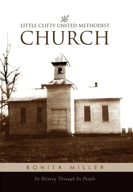 Little Clifty United Methodist Church: Its History Through Its People - Hardcover