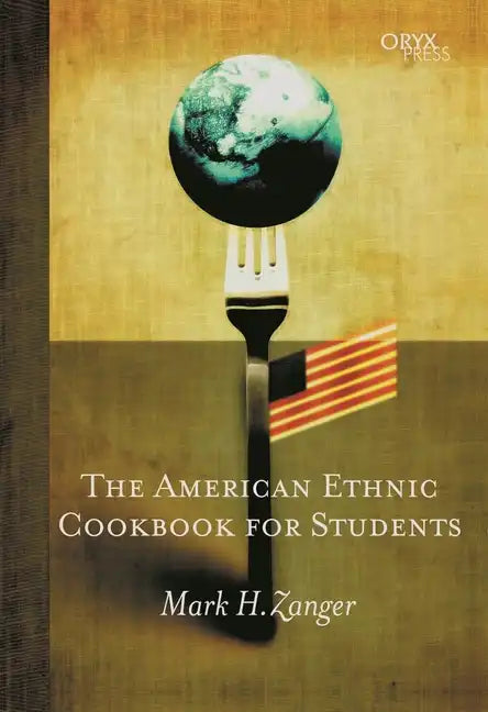 The American Ethnic Cookbook For Students - Paperback