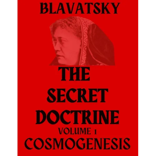 The Secret Doctrine Volume 1: Cosmogenesis - Paperback