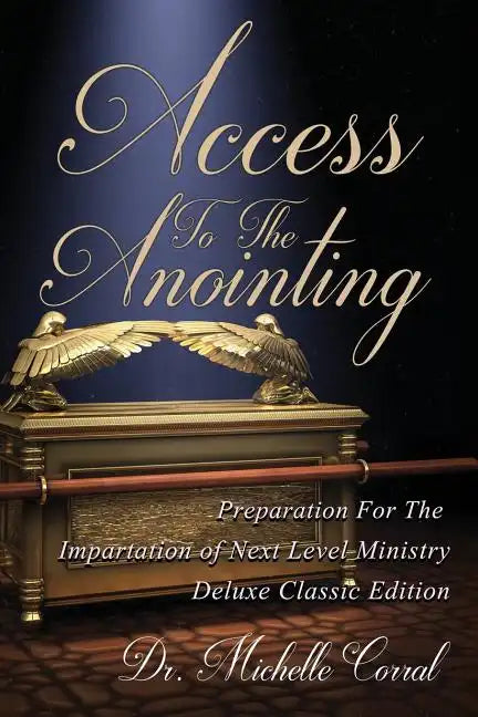 Access To The Anointing: Preparation for The Impartation of Next Level Ministry - Paperback