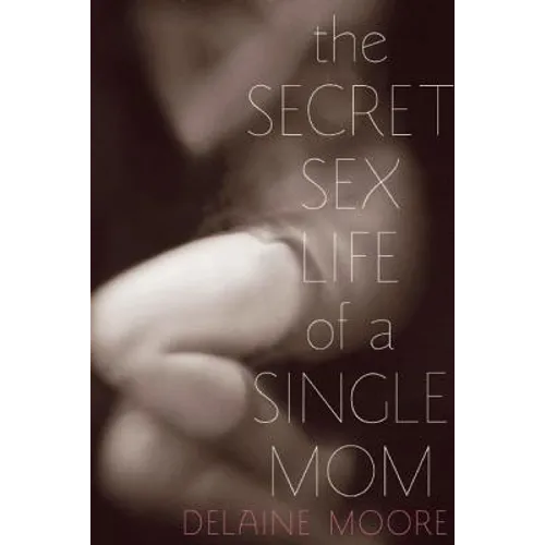 Secret Sex Life of a Single Mom - Paperback