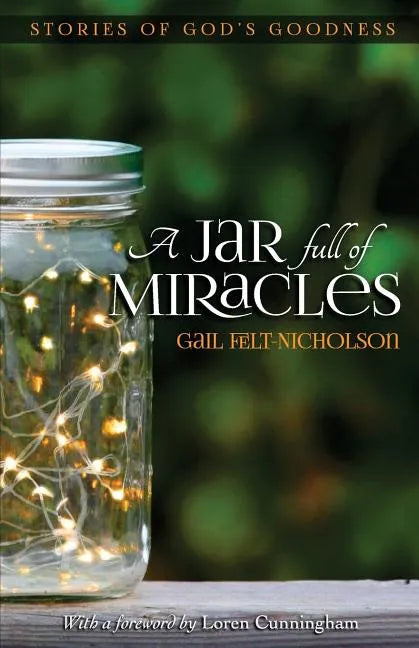 A Jar Full of Miracles: Stories of God's Goodness - Paperback