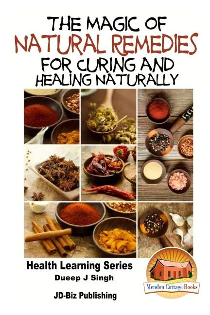 The Magic of Natural Remedies for Curing and Healing Naturally - Paperback