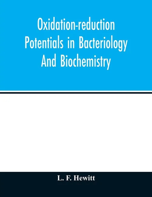 Oxidation-reduction potentials in bacteriology and biochemistry - Paperback