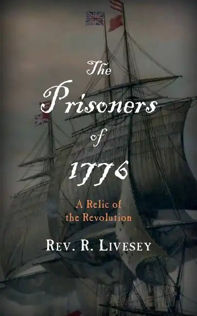 The Prisoners of 1776: A Relic of the Revolution - Paperback