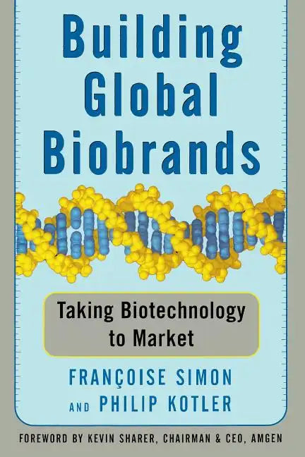 Building Global Biobrands: Taking Biotechnology to Market - Paperback