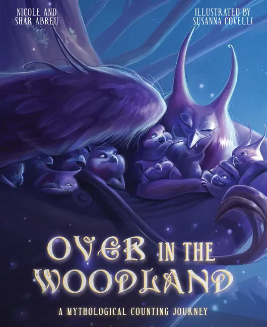 Over in the Woodland: A Mythological Counting Journey - Hardcover