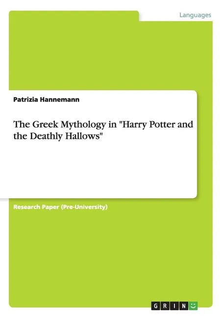 The Greek Mythology in "Harry Potter and the Deathly Hallows" - Paperback