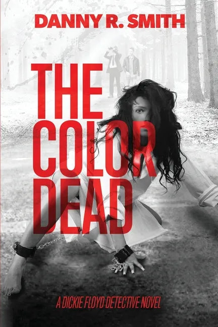 The Color Dead: A Dickie Floyd Detective Novel - Paperback