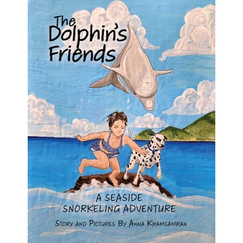 The Dolphin's Friends: A Seaside Snorkeling Adventure - Paperback