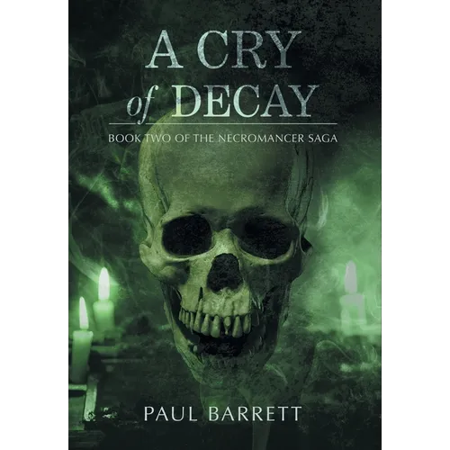 Cry of Decay: Book Two of the Necromancer Saga - Hardcover