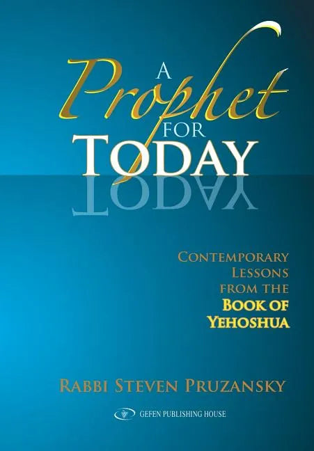 A Prophet for Today: Contemporary Lessons of the Book of Yehoshua - Paperback