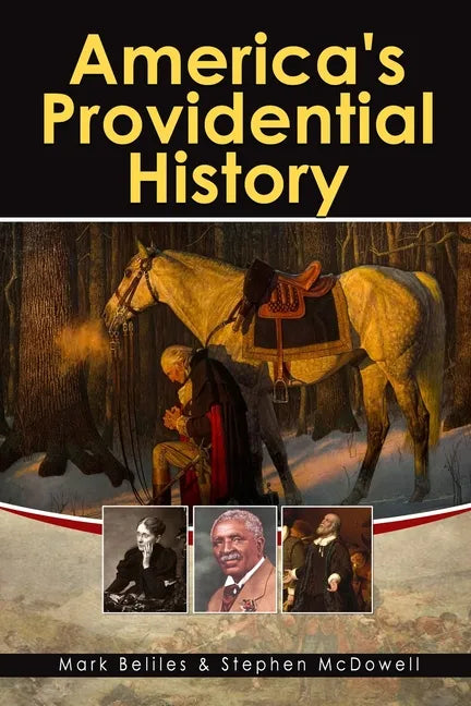 America's Providential History: Biblical Principles of Education, Government, Politics, Economics, and Family Life (Revised and Expanded Version) - Paperback