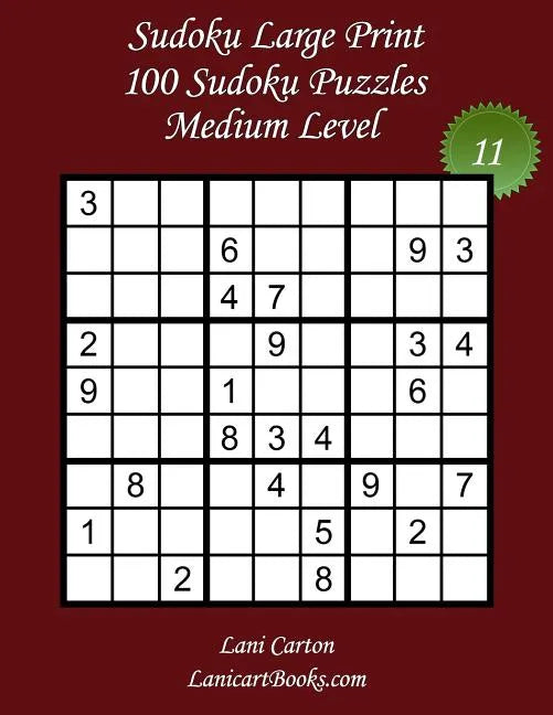Sudoku Large Print - Medium Level - N°11: 100 Medium Sudoku Puzzles - Puzzle Big Size (8.3"x8.3") and Large Print (36 points) - Paperback