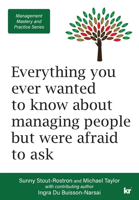 Management Mastery and Practice Series: Everything you ever wanted to know about managing people but were afraid to ask - Paperback