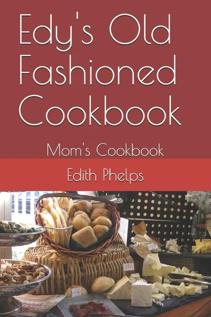 Edy's Old Fashioned Cookbook: Mom's Cookbook - Paperback