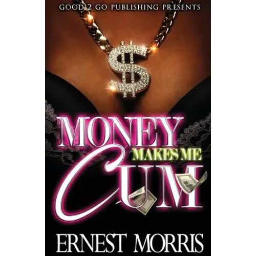 Money Makes Me Cum - Paperback