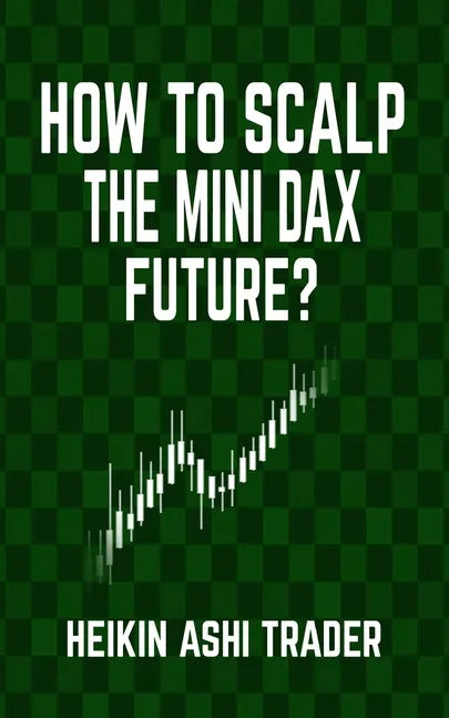 How to Scalp the Mini-DAX Future - Paperback