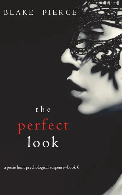 The Perfect Look (A Jessie Hunt Psychological Suspense Thriller-Book Six) - Hardcover