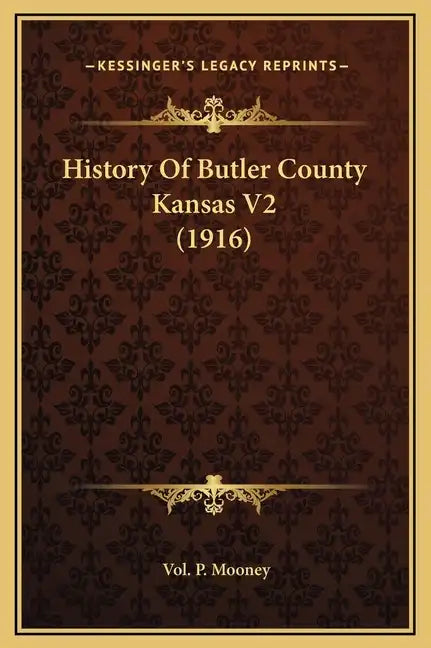 History Of Butler County Kansas V2 (1916) - Hardcover
