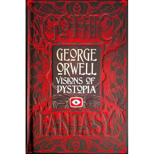 George Orwell Visions of Dystopia - Hardcover