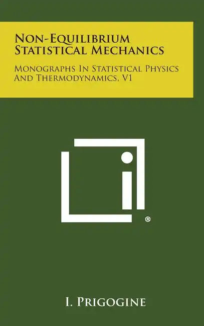 Non-Equilibrium Statistical Mechanics: Monographs in Statistical Physics and Thermodynamics, V1 - Hardcover