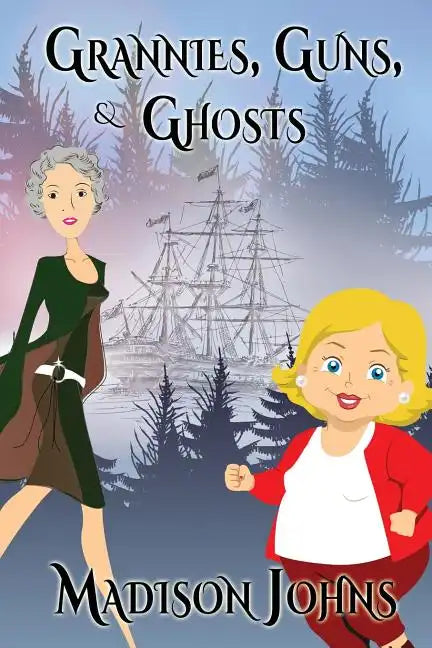 Grannies, Guns and Ghosts: An Agnes Barton Mystery - Paperback
