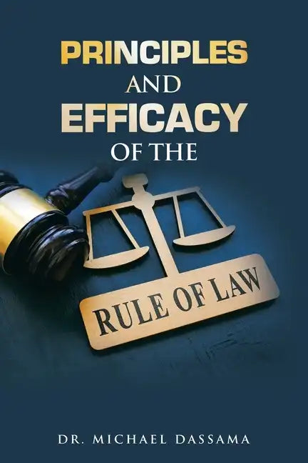 Principles and Efficacy of the Rule of Law - Paperback