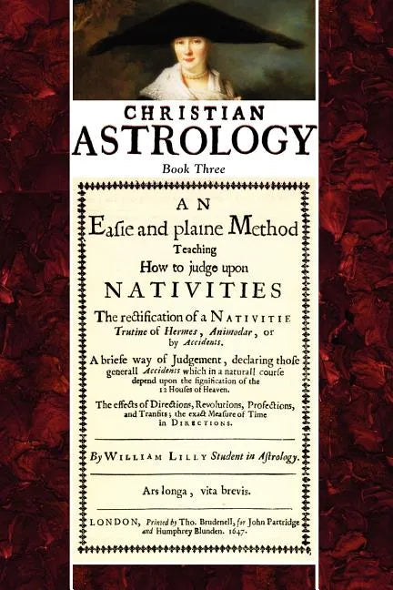 Christian Astrology, Book 3: An Easie and Plaine Method How to Judge Upon Nativities - Paperback