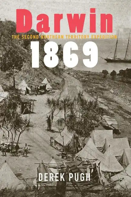 Darwin 1869: The Second Northern Territory Expedition - Paperback