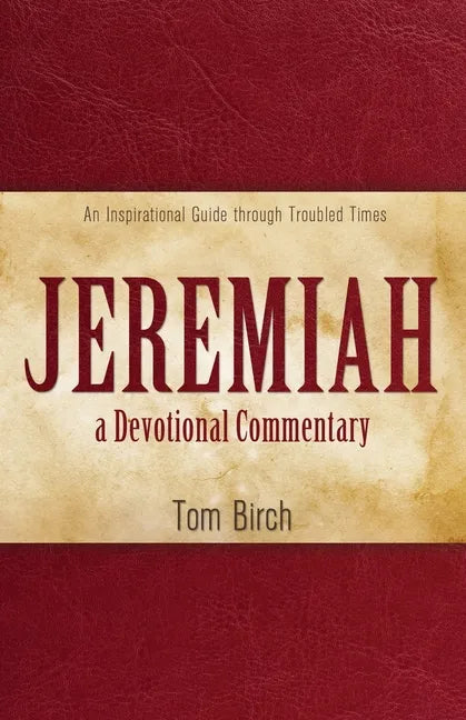 Jeremiah, a Devotional Commentary: An Inspirational Guide through Troubled Times - Paperback