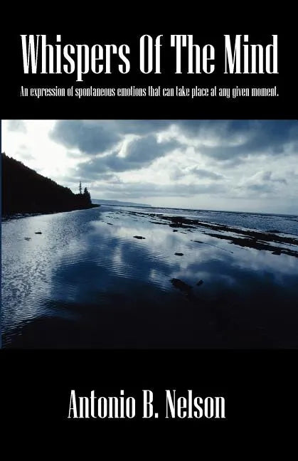 Whispers Of The Mind: An expression of spontaneous emotions that can take place at any given moment. - Paperback