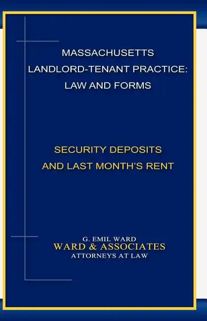 Massachusetts Landlord-Tenant Practice: Law and Forms: -Security Deposits and Last Month's Rent - Paperback