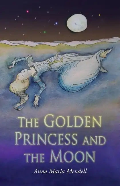 The Golden Princess and the Moon: A Retelling of the Fairy Tale "Sleeping Beauty" - Paperback