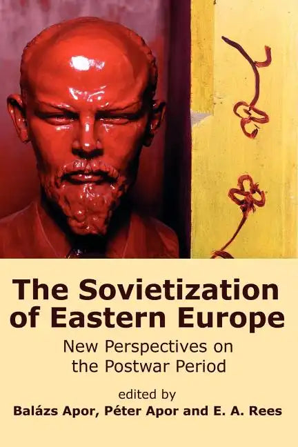 The Sovietization of Eastern Europe: New Perspectives on the Postwar Period - Paperback