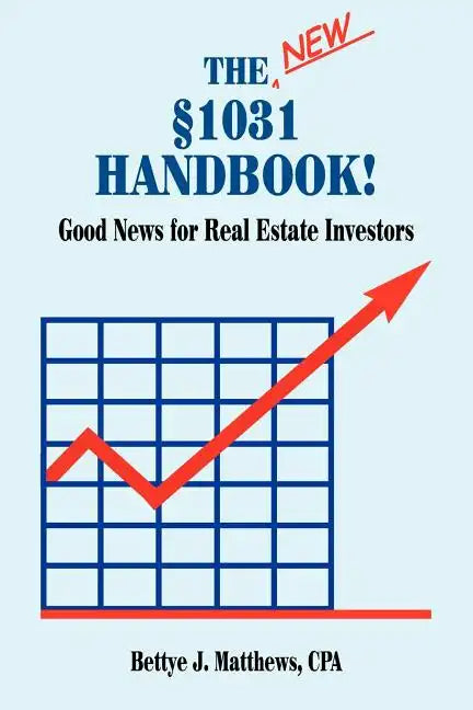 The New §1031 Handbook: Good News for Real Estate Investors - Paperback